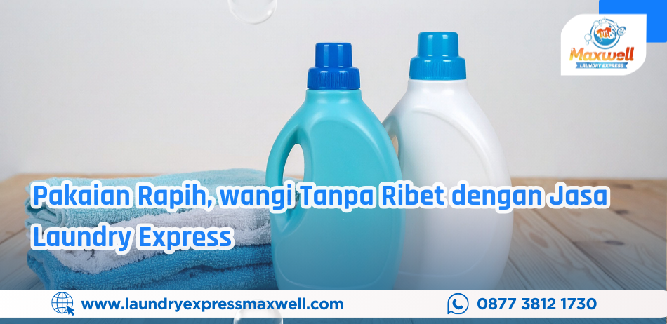 Pakaian Rapih, wangi Tanpa Ribet dengan Jasa Laundry Express